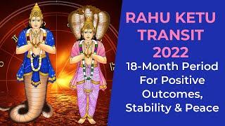 Rahu Ketu Transit 2022 : 18-Month Period for Positive Outcomes, Stability & Peace