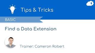 Find a Data Extension | Tips & Tricks in Salesforce Marketing Cloud