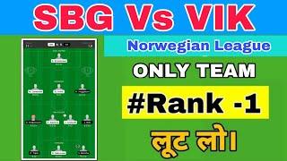 SBG Vs VIK | SBG Vs VIK Dream11 Team | SBG Vs VIK Football Match Dream11 | Norwegian League