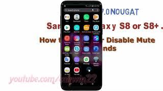 Android Nougat : How to Enable or Disable Mute all sounds in Samsung Galaxy S8 or S8+