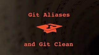 024 Git aliases and git clean