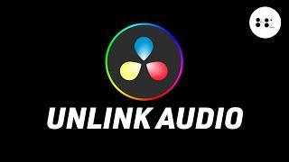 How To Unlink Audio (Davinci Resolve 18.5 Tutorial)