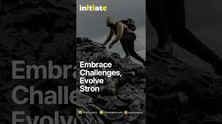 Initiators, embrace challenges! #inspiration #motivation #EmbraceTheChallenge