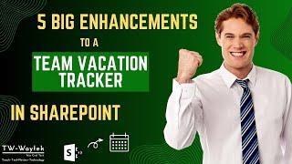 5 Big Enhancements to a SharePoint Vacation Tracker in Microsoft Lists | 2024 Simple Guide