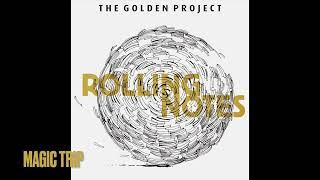 The Golden Project  "Magic Trip"