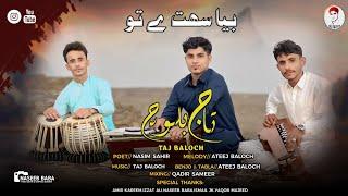 Taj Baloch/New Balochi Song:2024/(Bya Sahte Tho)