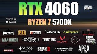 RTX 4060 + Ryzen 7 5700X : Test in 18 Games In 2024