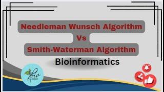 Needleman Wunsch algorithm Vs Smith-Waterman Algorithm|| Bioinformatics