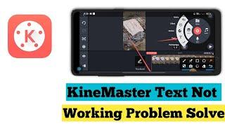 The Secret KineMaster Text Problem Revealed