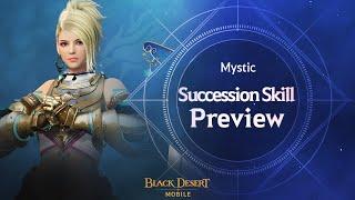 Mystic: Succession Skill Preview | Black Desert Mobile