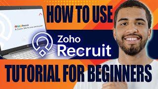 How to Use Zoho Recruit (Tutorial for Beginners, 2024)