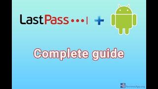 LastPass for Android - a complete guide