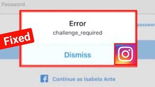 Instagram Error Chalange Required Dismiss Problem Solve 2022