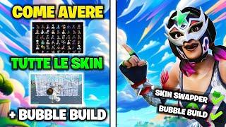 FORTNITE COME AVERE LE *BUBBLE BUILDS+ALL SKIN* CHAPTER 5 (GALAXY SWAPPER V2)
