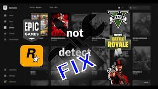 EPIC GAMES / ROCKSTAR LAUNCHER not detecting games fix