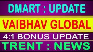 VAIBHAV GLOBAL SHARE NEWS, DMART SHARE NEWS, TRENT SHARE NEWS, BONUS, #stockmarket