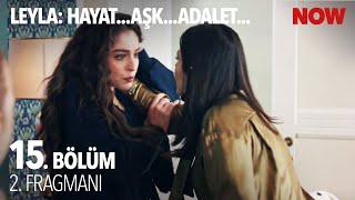 Leyla: Hayat…Aşk…Adalet... 15. Bölüm 2. Fragmanı