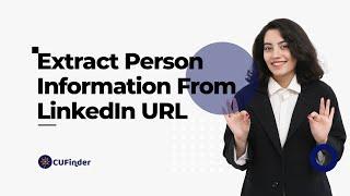 Extract Person Information from LinkedIn URL: Bulk Data Extraction with CUFinder