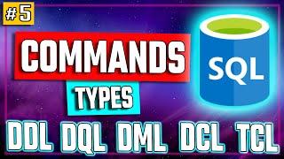 Types of SQL Commands (DDL, DQL, DML, DCL, TCL) - SQL Tutorial #5