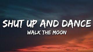 WALK THE MOON - Shut Up and Dance (Lyrics)