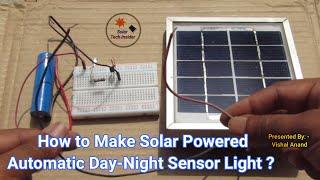 Solar Powered Automatic Day night sensor Light ( No LDR and No Relay )