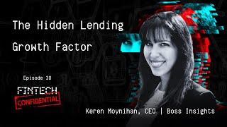 The Hidden Lending Growth Factor with Boss Insights CEO, Keren Moynihan - Episode 30