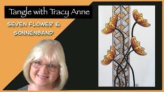 Tangle with Tracy Anne - SEVEN FLOWER and SONNENBAND