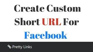 Create Custom Short Link For Facebook
