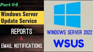 Microsoft WSUS Reports Configuration & Notification| Windows Server 2022