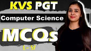 KVS PGT - Computer Science | MCQs With Explanation | Full Syllabus | L57 #kvspgtcomputerscience