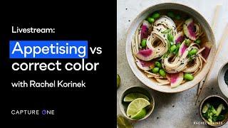 Capture One 22 Livestream: Webinar | Appetising vs Correct Colour with Rachel Korinek