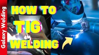 How To TIG Welding: The Master Of Arts