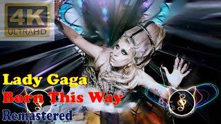 LADY GAGA - BORN THIS WAY (Remastered Audio) [4K Video with Audio Visualizer]