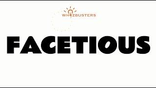 FACETIOUS (adjective) Meaning with Examples in Sentences | GRE GMAT LSAT SAT