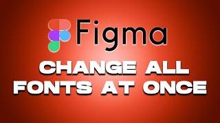 Figma Tutorial: How To Change All Fonts At Once In Figma