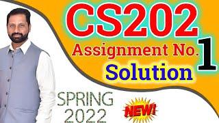 CS202 Assignment No 1 Spring 2022 Complete Solution By Abid Farooq Bhutta