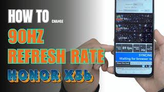 How to change Refresh Rate 90Hz Honor X5b