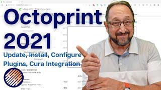 Octoprint 2021: Easier Installation,  Raspberry Pi 4b, Configuration and Plugins