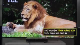 DUNE HD DUO 4K: Công nghệ VXP – nâng cấp chất lượng hình ảnh