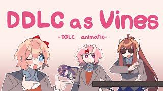 DDLC as Vines [DDLC animatic]