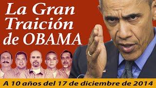  La Gran Traición de Obama | A 10 Años de la devolucieon a Cuba de los Cinco Espías