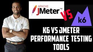 K6 VS JMeter for best Performance Testing Tool