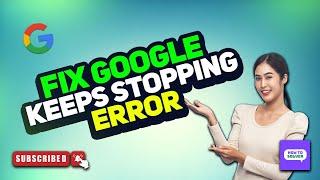 How to Fix Google Keeps Stopping Error in Android Mobile 2024