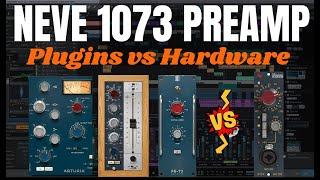 Neve 1073 Preamp Plugins vs Hardware