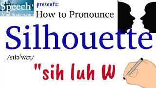 How to Pronounce Silhouette