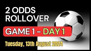 2 ODDS ROLLOVER Football Betting Tips | Tuesday, 13th August 2024