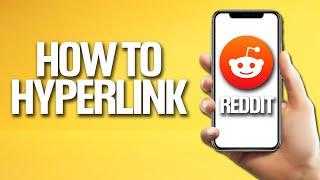 How To Hyperlink On Reddit Tutorial