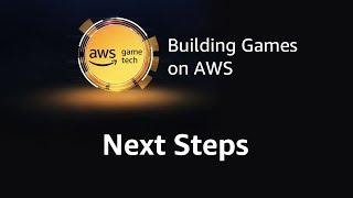 Episode 9: Next Steps (AWS Game Tech Tutorial Series)