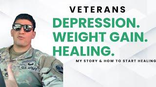 Veterans Battling Depression and Weight Loss Challenges: My Story & How to Start Healing