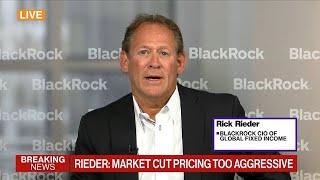 Market Rate Cut Pricing Is ‘Aggressive,’ Says BlackRock’s Rieder